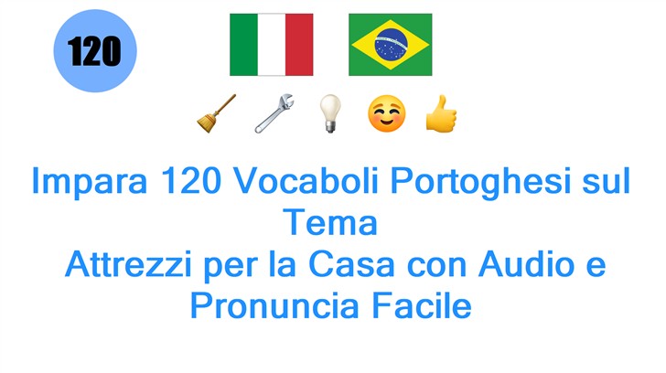 Impara 120 Vocaboli Portoghesi sul Tema: Attrezzi per la Casa con Audio e Pronuncia Facile